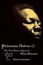 Princess Noire: The Tumultuous Reign Of Nina Simone