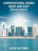 Conversational Arabic Quick and Easy: Bahraini Dialect
