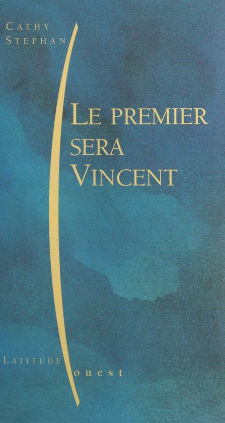 Le premier sera Vincent