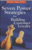 Seven Power Strategies for Building Customer Loyalty