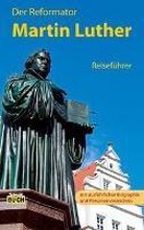 Der Reformator Martin Luther - Reiseführer