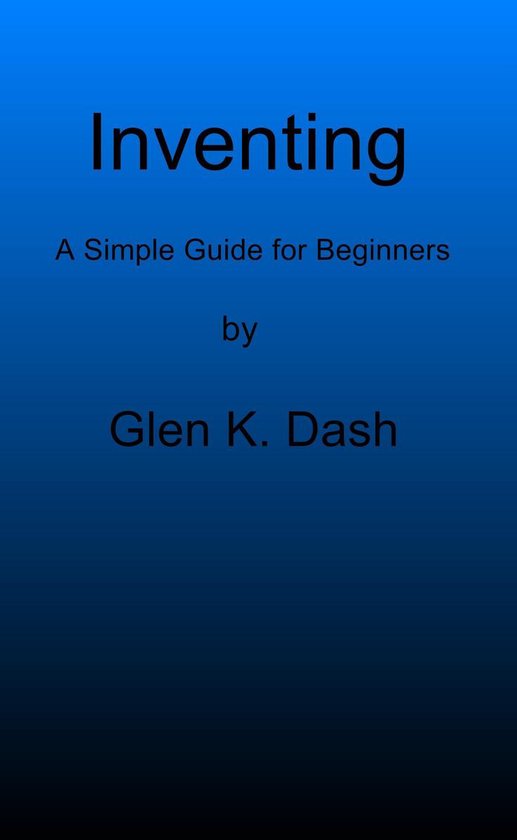 Inventing: A Simple Guide For Beginners - cover