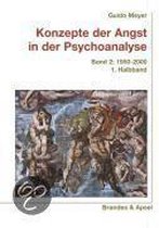 Konzepte der Angst in der Psychoanalyse 2. 1950-2000. 1 Halbbd