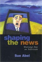 Shaping the News