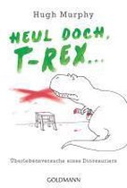 Heul doch, T-Rex!