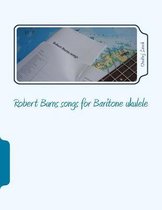 Robert Burns Songs for Baritone Ukulele