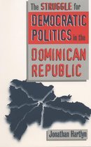 H. Eugene and Lillian Youngs Lehman Series - The Struggle for Democratic Politics in the Dominican Republic