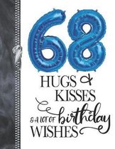 68 Hugs & Kisses & A Lot Of Birthday Wishes