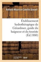 Histoire- �tablissement Hydroth�rapique de G�rardmer, Guide Du Baigneur Et Du Touriste