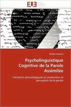 Psycholinguistique Cognitive de la Parole Assimil e