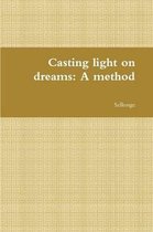 Casting Light on Dreams