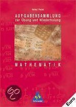 Aufgabensammlung zur Übung und Wiederholung Mathematik Euro-Ausgabe