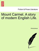 Mount Carmel. a Story of Modern English Life.