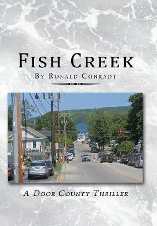 Fish Creek, Ronald Conradt 9781796035995 Boeken