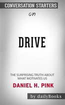 Drive: The Surprising Truth About What Motivates Us by Daniel H. Pink Conversation Starters