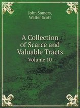 A Collection of Scarce and Valuable Tracts Volume 10