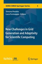 SEMA SIMAI Springer Series 5 - New Challenges in Grid Generation and Adaptivity for Scientific Computing