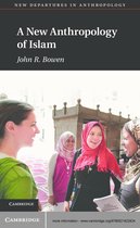 New Departures in Anthropology -  A New Anthropology of Islam