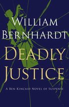 The Ben Kincaid Novels - Deadly Justice