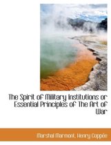 The Spirit of Military Institutions or Essential Principles of the Art of War