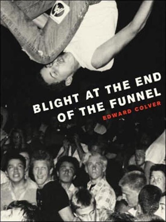 Blight At The End Of The Funnel | 9780867196702 | Edward Colver ...