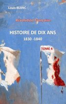 1830-1840 4 - HISTOIRE DE DIX ANS Tome 4