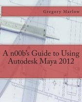 A n00b's Guide to Using Autodesk Maya 2012