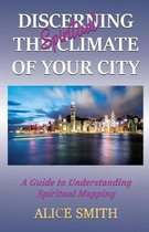 Discerning The Spiritual Climate Of Your City