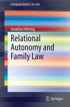 SpringerBriefs in Law - Relational Autonomy and Family Law