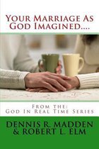 Your Marriage as God Imagined...