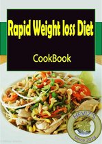 Rapid Weight loss Diet: 101. Delicious, Nutritious, Low Budget, Mouthwatering Rapid Weight loss Diet Cookbook