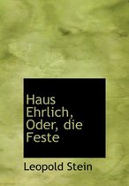 Haus Ehrlich, Oder, Die Feste