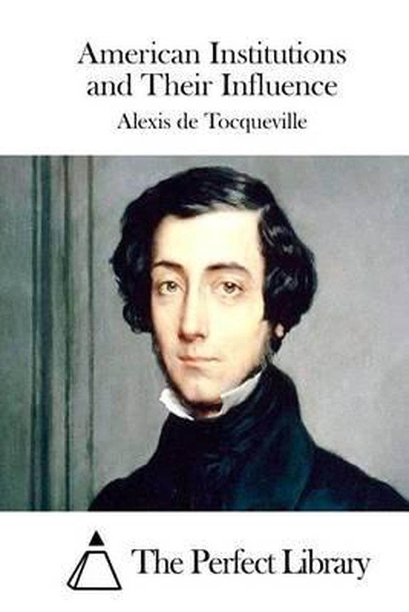 American Institutions And Their Influence van Alexis De  Tocqueville