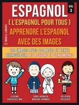 Foreign Language Learning Guides - Espagnol ( L’Espagnol Pour Tous ) - Apprendre l'espagnol avec des images (Vol 3)