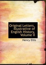 Original Letters, Illustrative of English History, Volume II