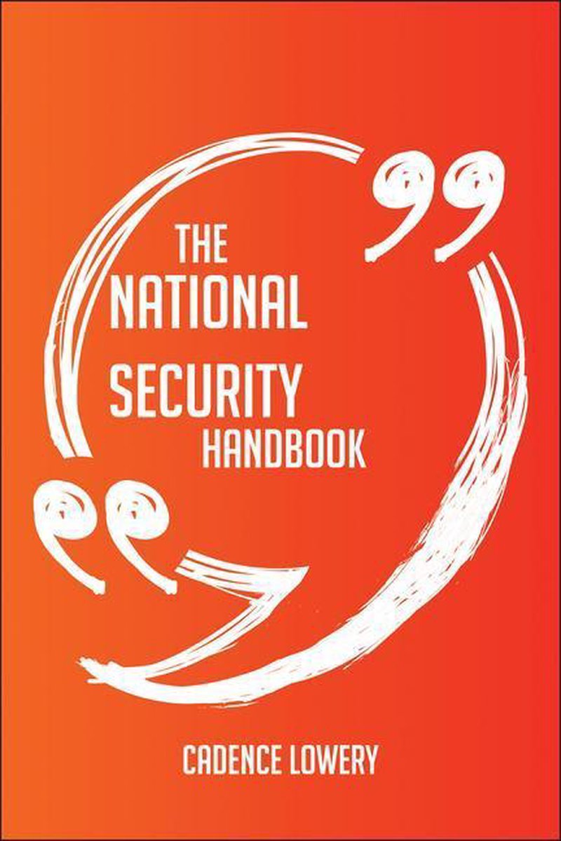 The National Security Agency Handbook - Everything You Need To Know About National Security Agency