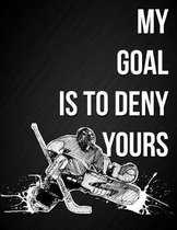 My Goal Is to Deny Yours