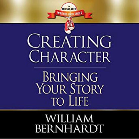 Creating Character: Bringing Your Story to Life - cover