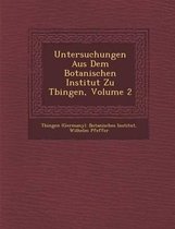 Untersuchungen Aus Dem Botanischen Institut Zu T Bingen, Volume 2