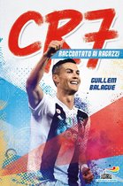CR7 - Cristiano Ronaldo raccontato ai ragazzi
