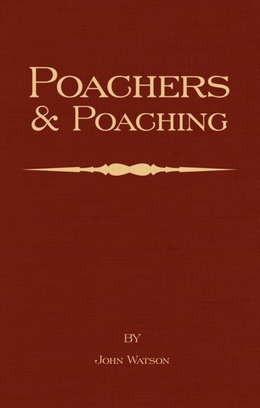 Poachers and Poaching - Knowledge Never Learned in Schools - cover