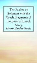 The Psalms of Solomon with the Greek Fragments of the Book of Enoch