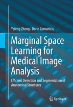 Marginal Space Learning for Medical Image Analysis