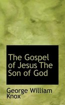 The Gospel of Jesus the Son of God
