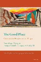 The Good Place: Comparative Perspectives on Utopia - Proceedings of Synapsis