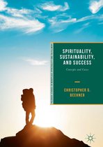 Palgrave Studies in Workplace Spirituality and Fulfillment - Spirituality, Sustainability, and Success