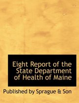 Eight Report of the State Department of Health of Maine