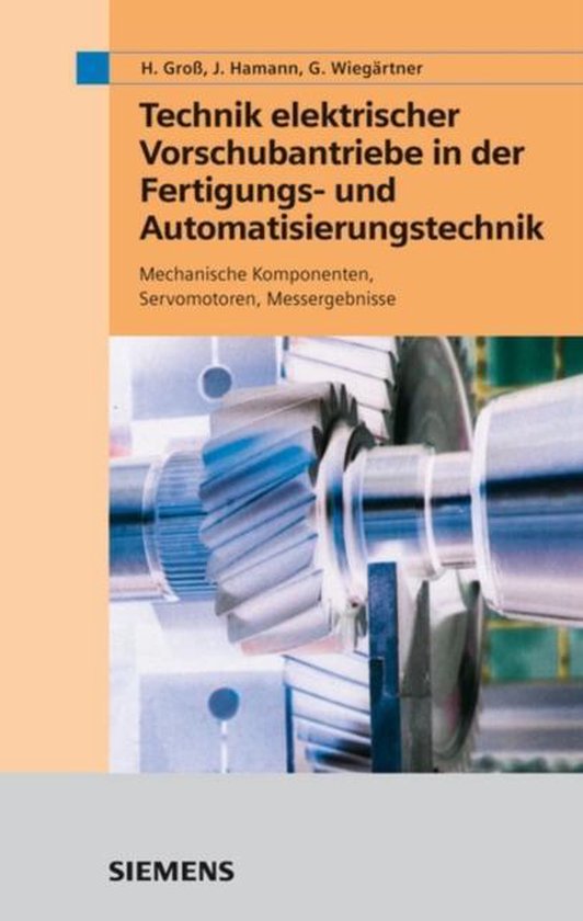 Technik elektrischer Vorschubantriebe in der Fertigungs- und Automatisierungstechnik