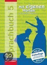 Mit eigenen Worten 5. Sprachbuch. Hauptschule. Rechtschreibung 2006. Bayern