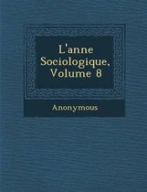 L'Ann E Sociologique, Volume 8